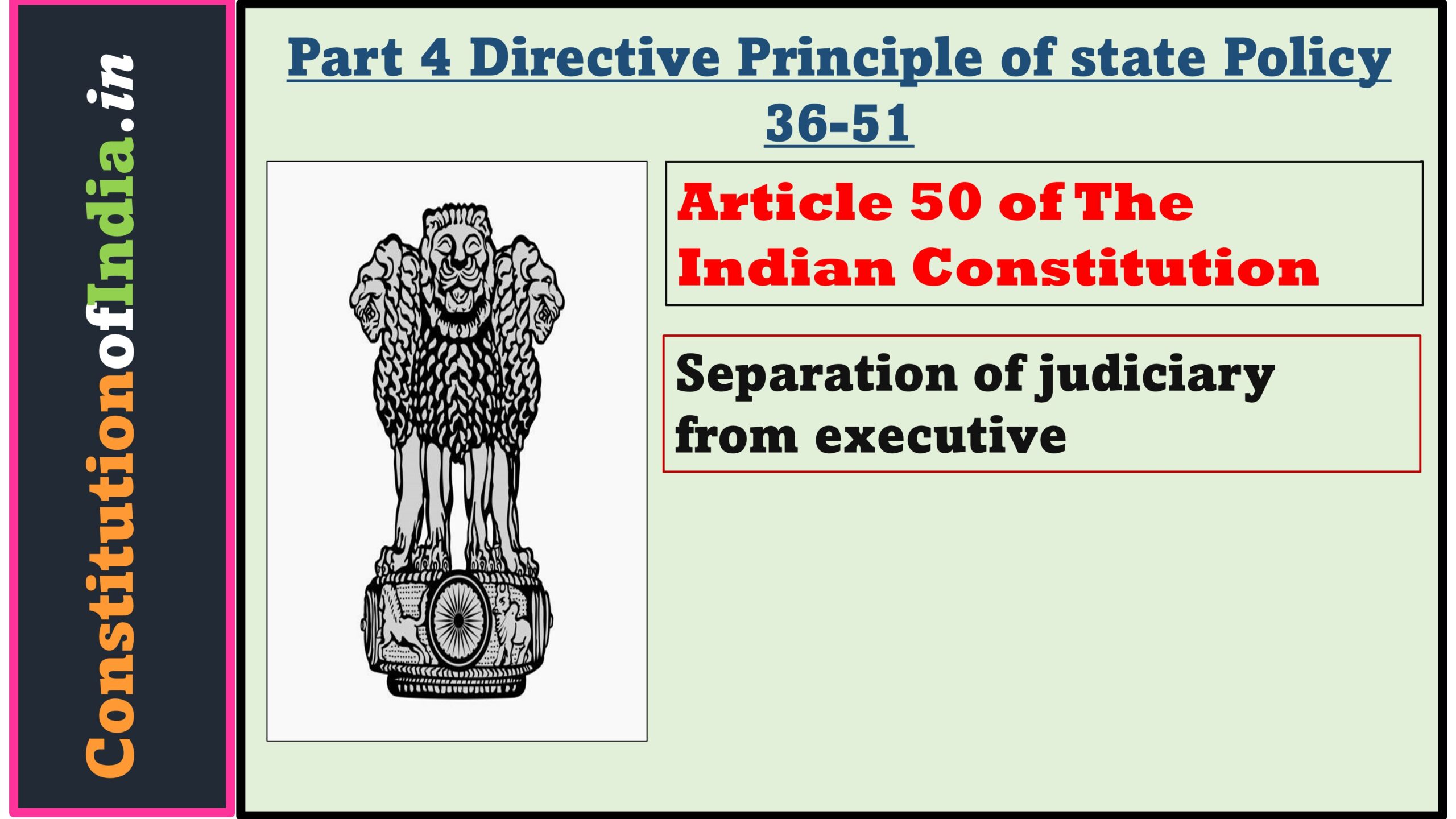 Article 50 of Indian Constitution: Separation of judiciary from executive.