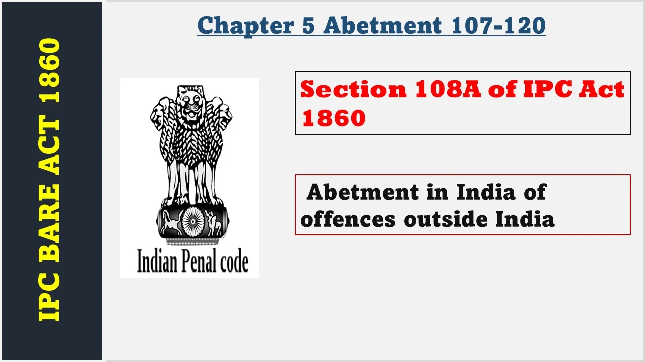 Section 108A of IPC  1860