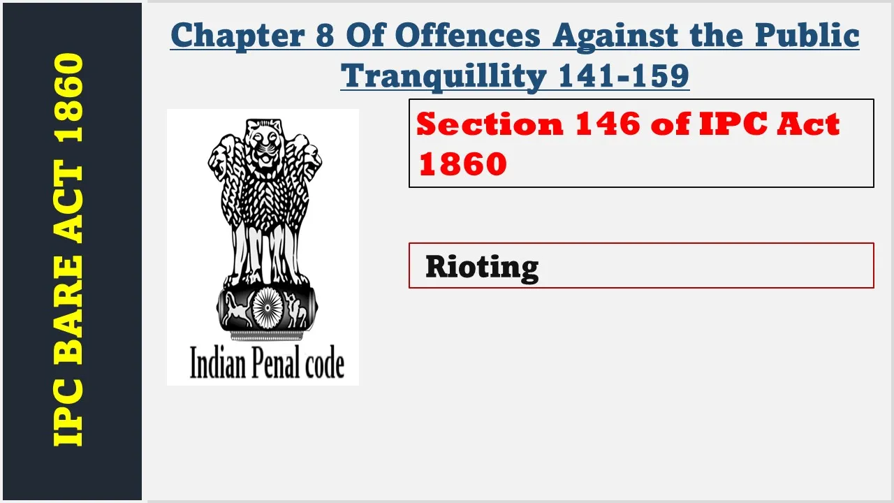 Section 146 of IPC  1860