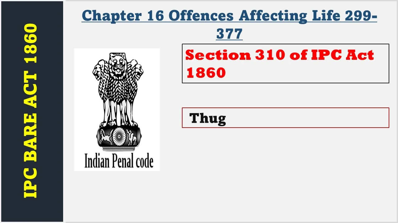 Section 310 of IPC  1860