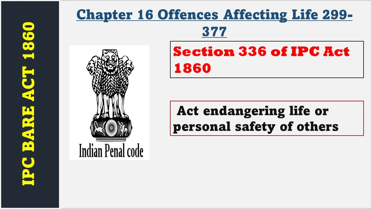 Section 336 of IPC  1860