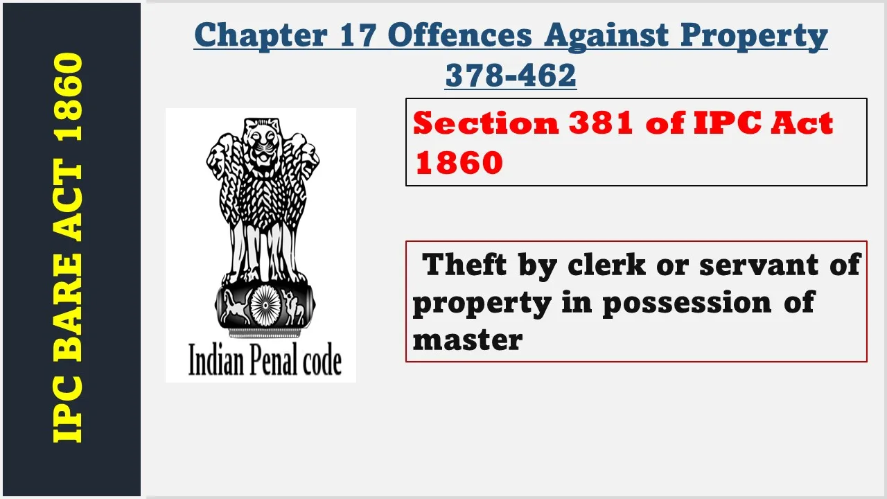 Section 381 of IPC  1860