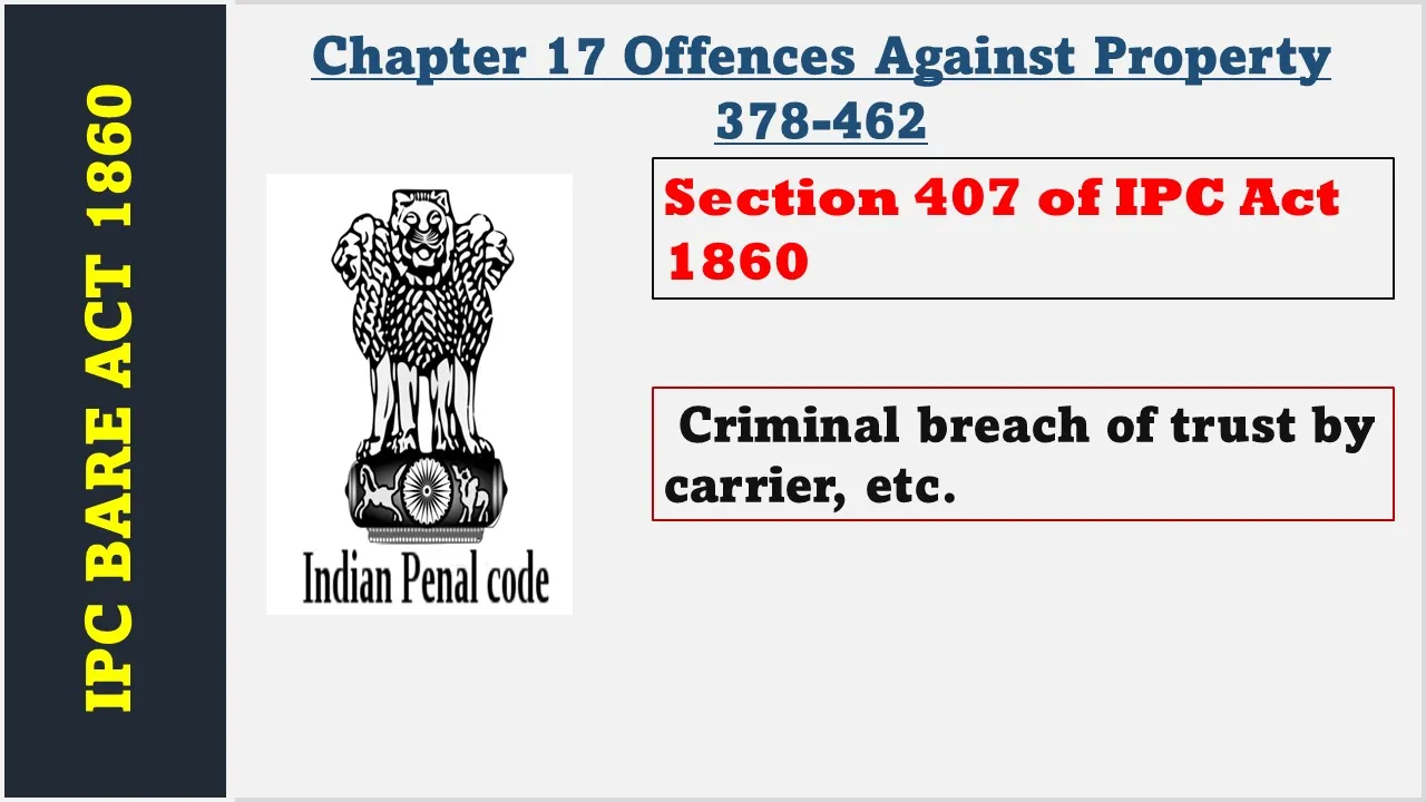 Section 407 of IPC  1860