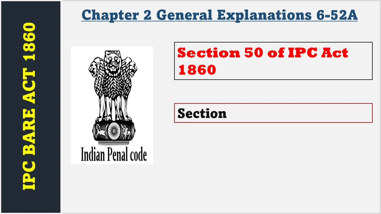 Section 50 of IPC  1860