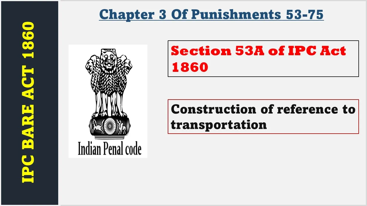 Section 53A of IPC  1860
