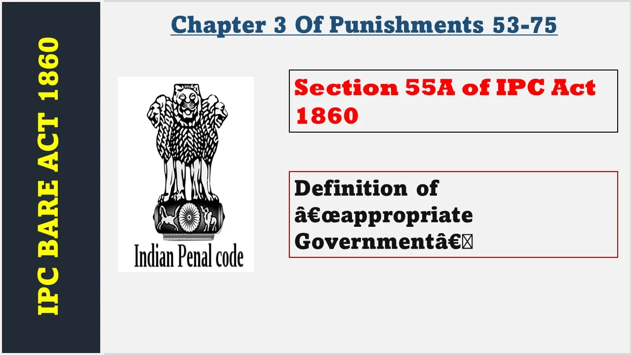 Section 55A of IPC  1860