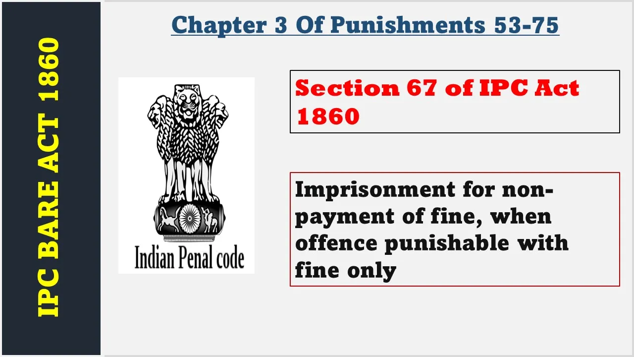 Section 67 of IPC  1860