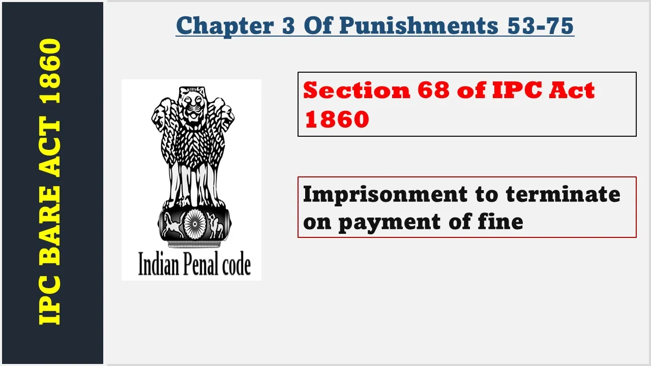 Section 68 of IPC  1860