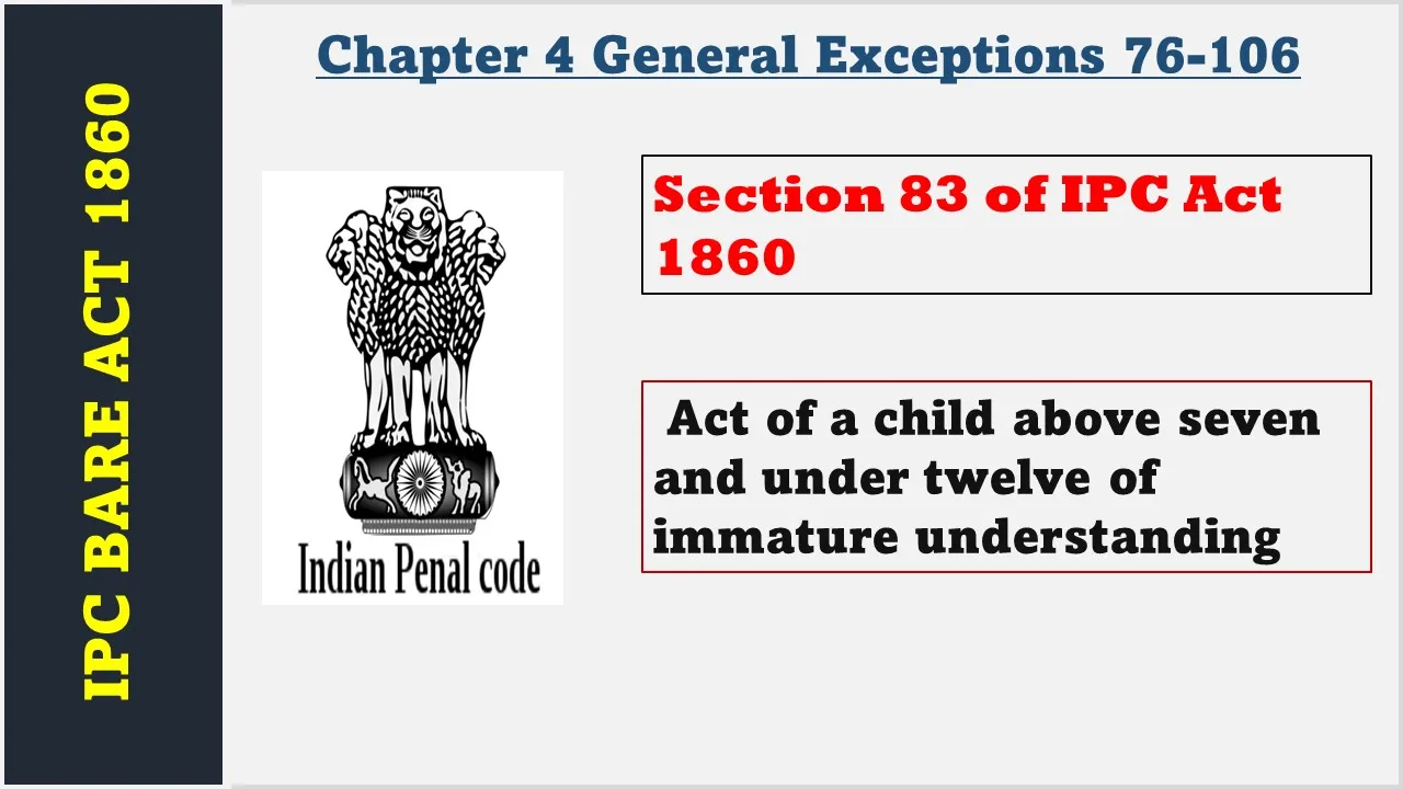 Section 83 of IPC  1860