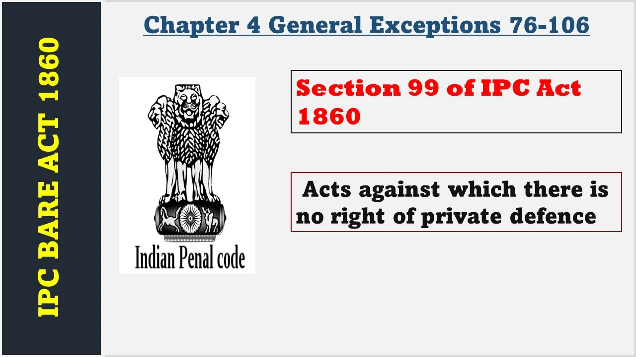 Section 99 of IPC  1860