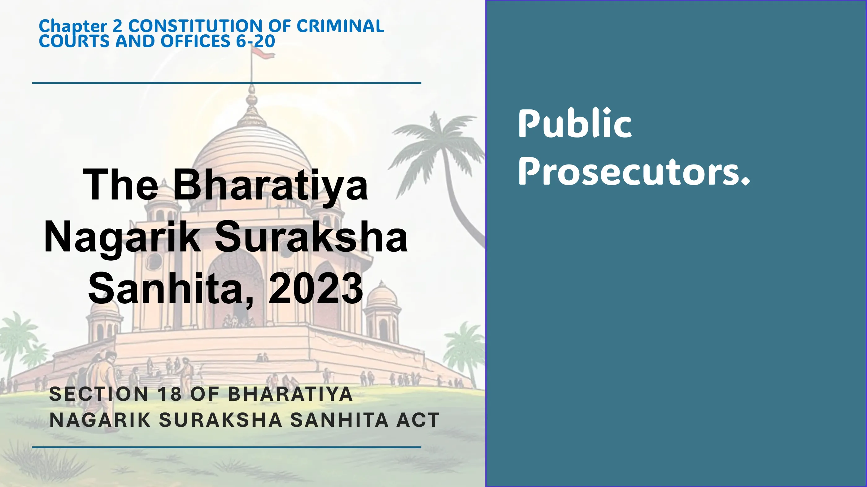 Section 18 of Bharatiya Nagarik Suraksha Sanhita Act