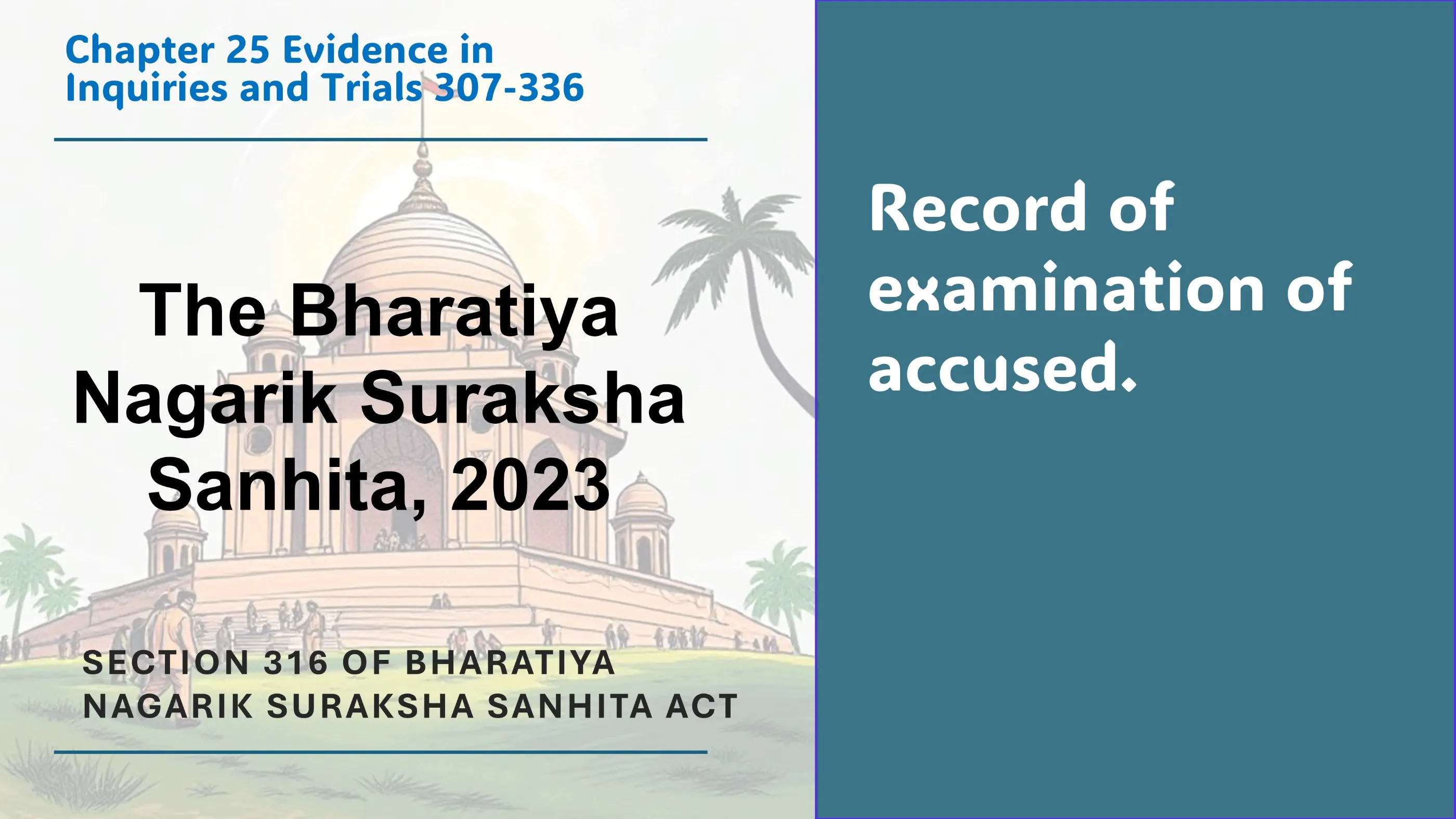 Section 316 of Bharatiya Nagarik Suraksha Sanhita Act
