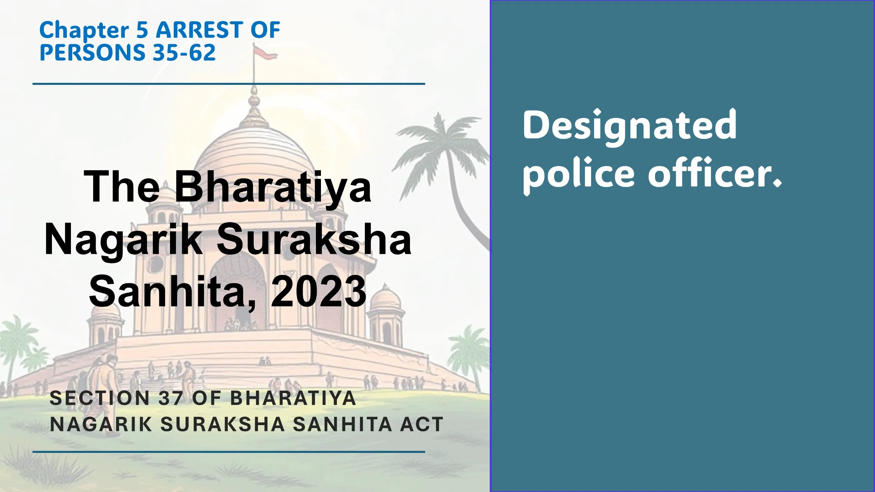 Section 37 of Bharatiya Nagarik Suraksha Sanhita Act