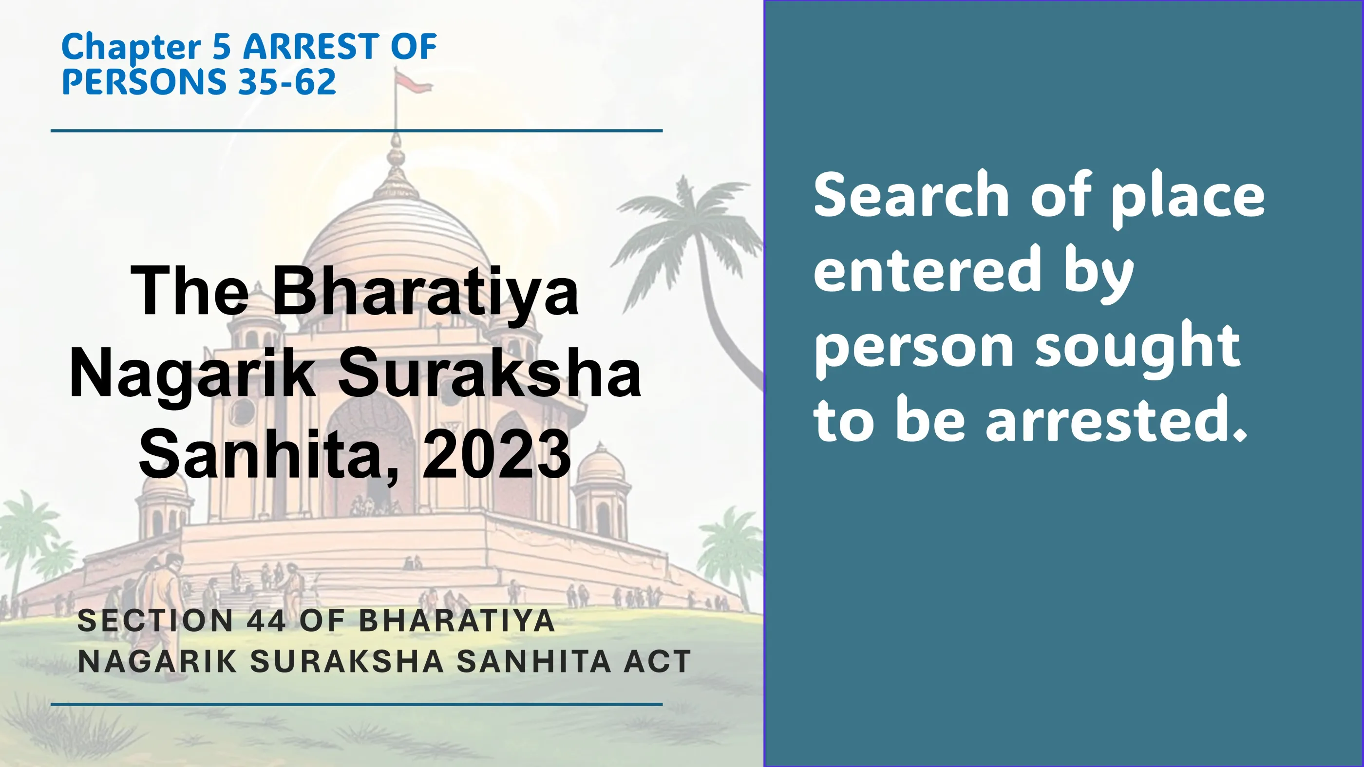 Section 44 of Bharatiya Nagarik Suraksha Sanhita Act