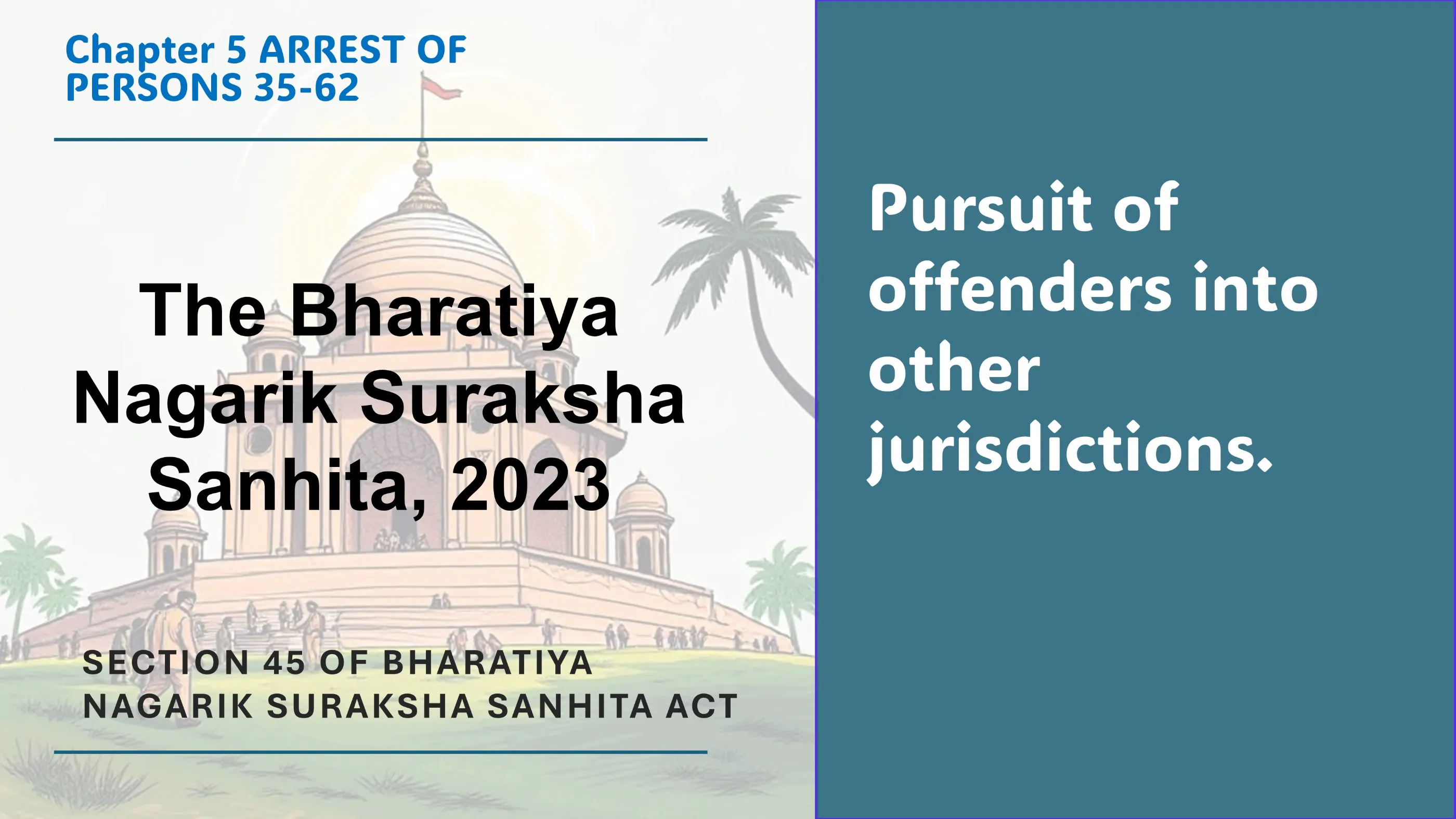 Section 45 of Bharatiya Nagarik Suraksha Sanhita Act