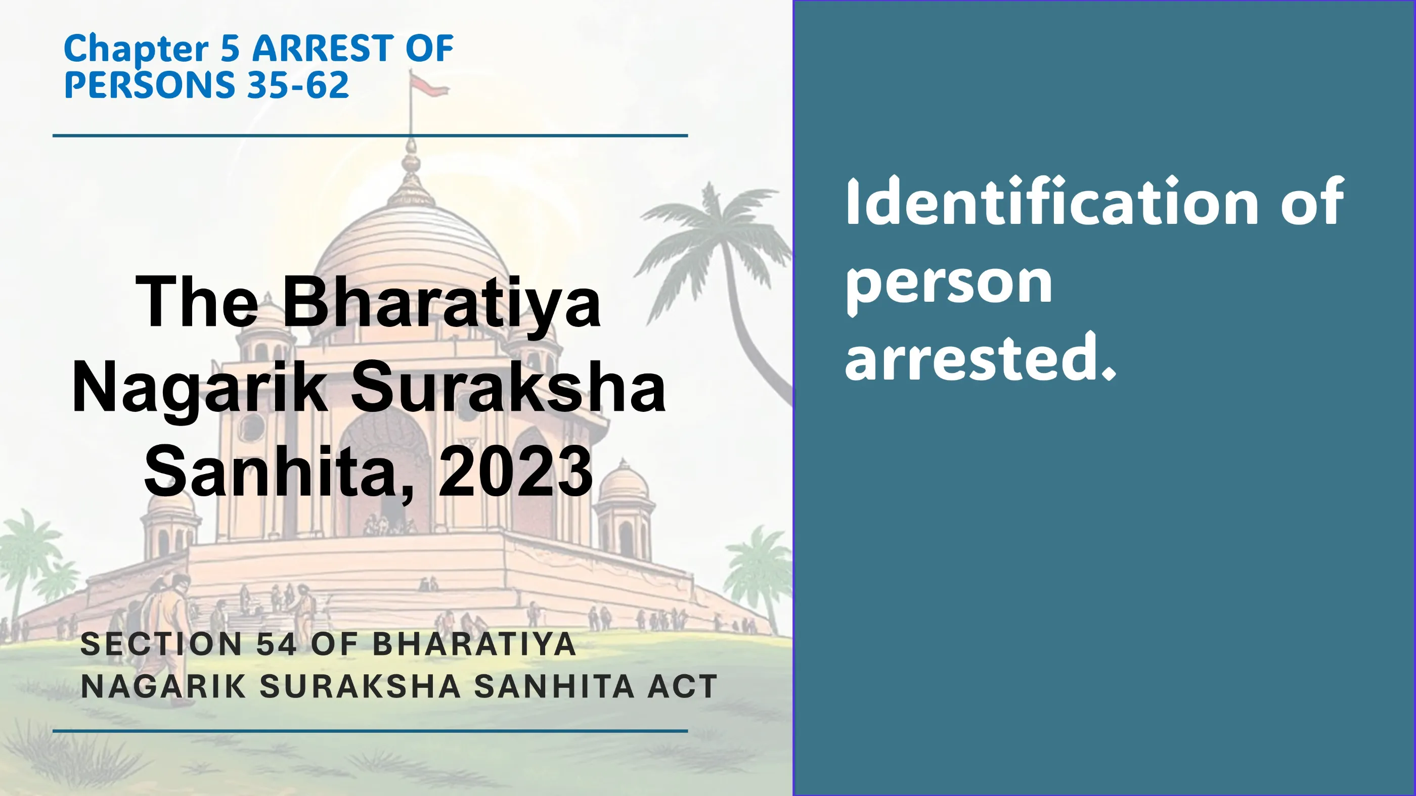 Section 54 of Bharatiya Nagarik Suraksha Sanhita Act