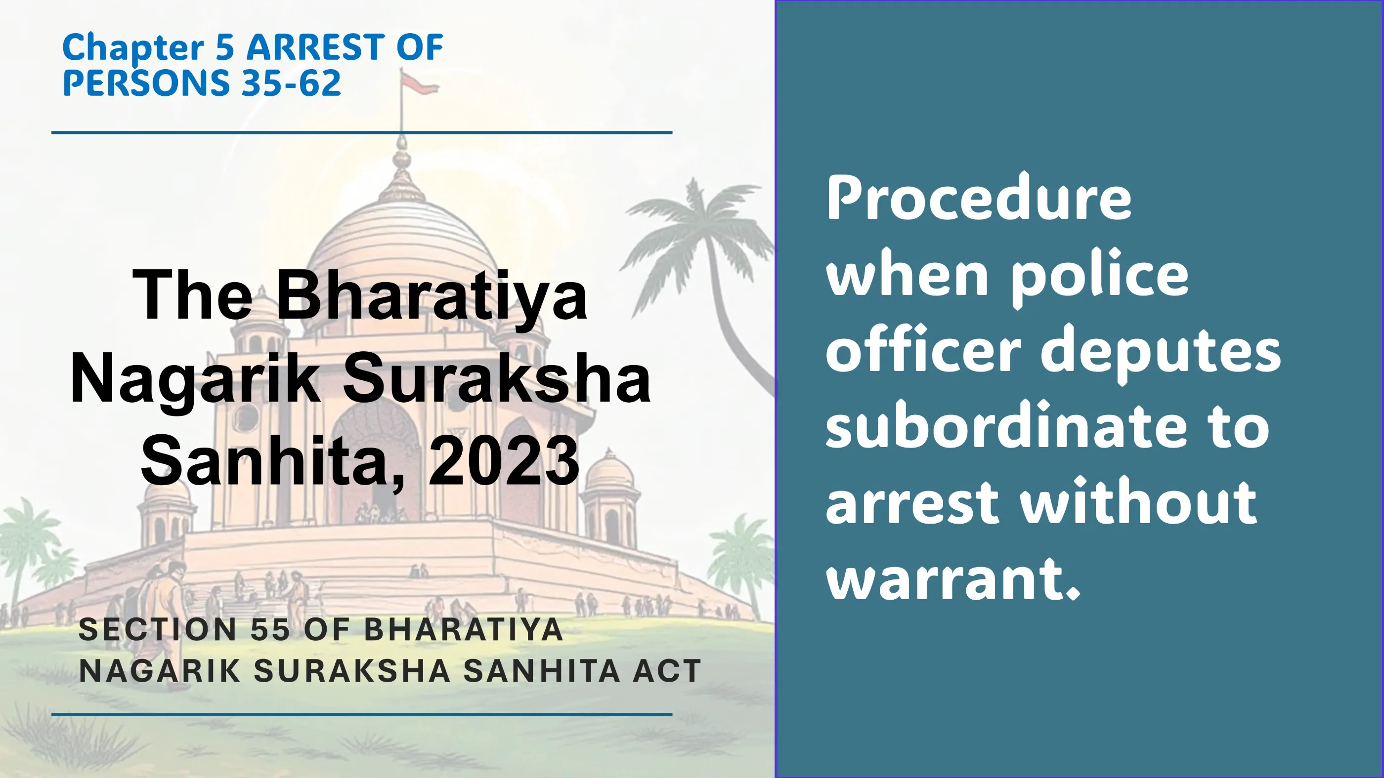 Section 55 of Bharatiya Nagarik Suraksha Sanhita Act