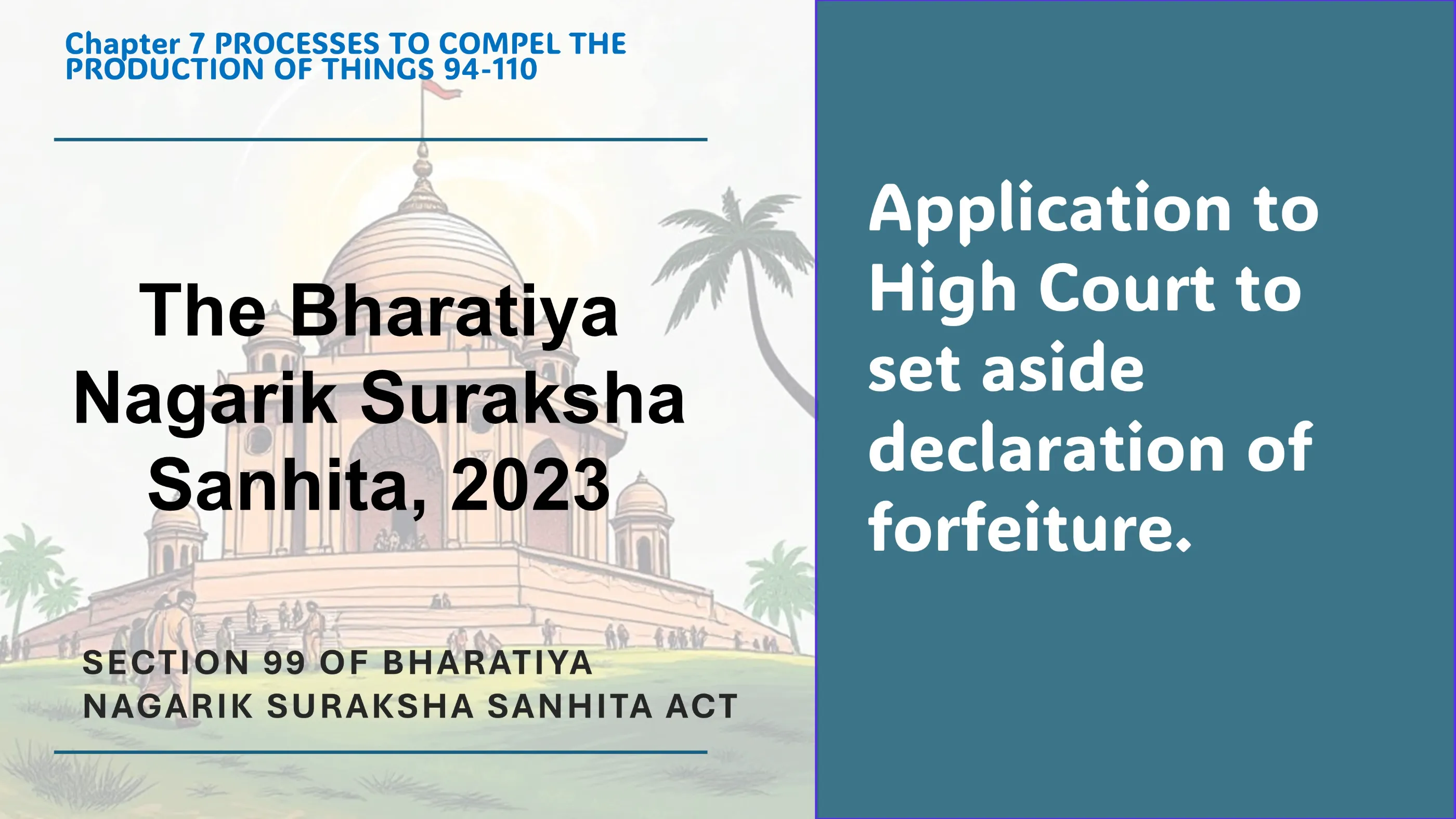 Section 99 of Bharatiya Nagarik Suraksha Sanhita Act